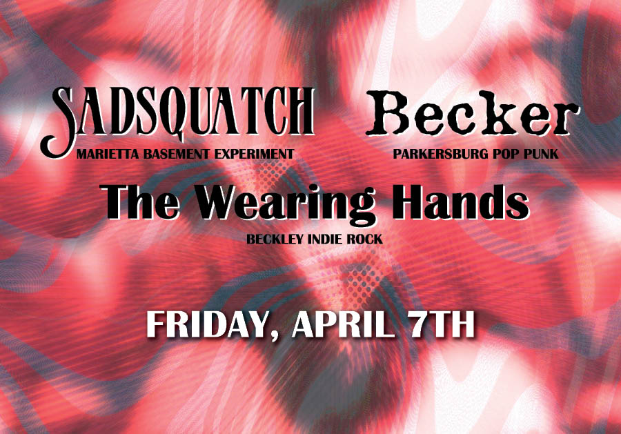 Sadsquatch, The Wearing Hands, and Becker 
